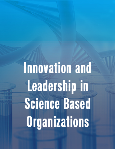 Innovation and Leadership in Science Based Organizations